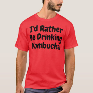Ix27d Drink eerder Kombucha T-shirt