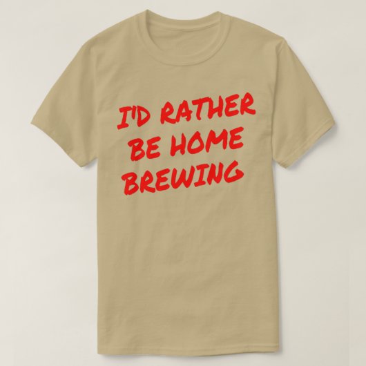 Ix27d is eerder thuis brouwend T T-shirt (Design voorkant)