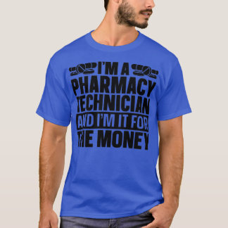 Ix27m A Pharmacy Technicia Tech Pharmacist Medici T-shirt
