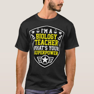 ix27m biologie docent hoe x27s je superkracht f t-shirt