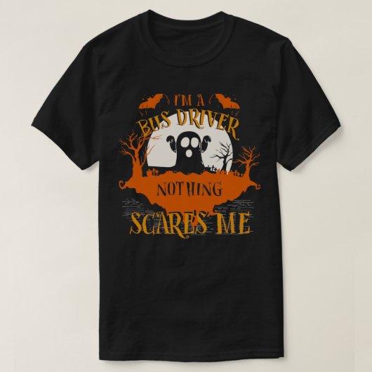 Ix27m-busbestuurder niets geeft me halloween Funny T-shirt (Design voorkant)