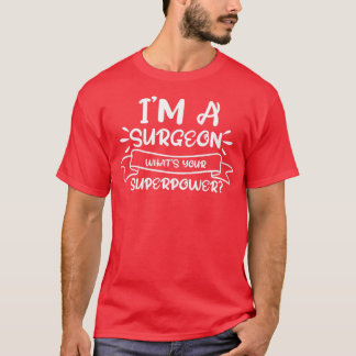 Ix27m chirurg Whatx27s Uw Superpower 2 T-shirt