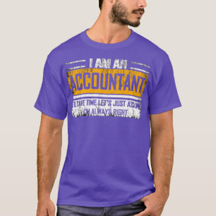 Ix27m een accountant Ix27m altijd recht op grappig T-shirt