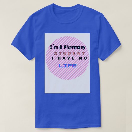 Ix27m, een apothekersstudent Ik heb geen leuk cita T-shirt (Design voorkant)