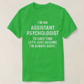 Ix27m een assistent psycholoog om tijd letx2 te be t-shirt (Design voorkant)