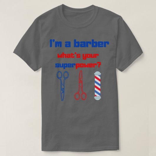 Ix27m een BARBER Whatx27s uw superkrachtige, grapp T-shirt (Design voorkant)