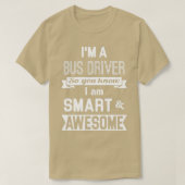 Ix27m een busbestuurder dus je weet dat ik slim be t-shirt (Design voorkant)