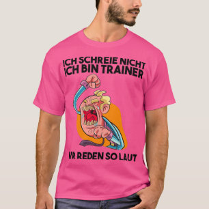 Ix27m een coach die we zo luid spreken 15 t-shirt