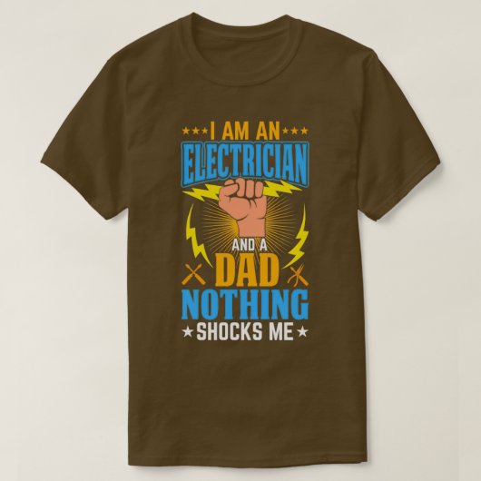 Ix27m een elektricien en een vader niets schokt me t-shirt (Design voorkant)