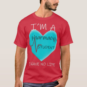 Ix27M een farmacie student die ik geen leven heb 3 T-shirt