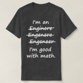 Ix27m een ingenieur Ix27m Goed bij Wiskunde 2 T-shirt (Design voorkant)