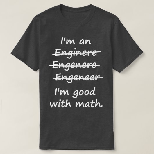 Ix27m een ingenieur Ix27m Goed bij Wiskunde 2 T-shirt (Design voorkant)