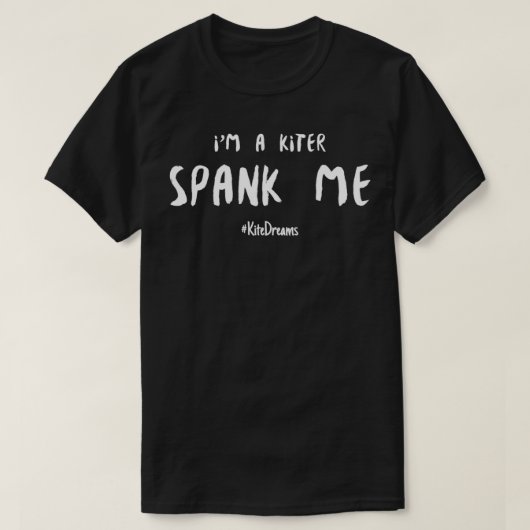 Ix27m een Kiter Spank me T-shirt (Design voorkant)