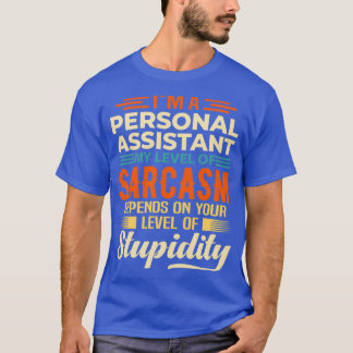 Ix27m een persoonlijke assistent 4 t-shirt