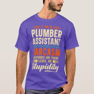 Ix27m een Plumber Assistant 2 T-shirt