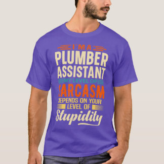 Ix27m een Plumber Assistant 2 T-shirt