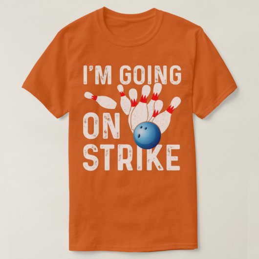 Ix27m gaat op Strike Funny Bowler T T-shirt (Design voorkant)