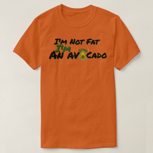 Ix27m geen vet Ix27m een avocado-vrucht. T-shirt (Design voorkant)