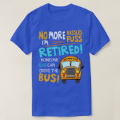 Ix27m in ruste iemand anders kan de bus rijden t-shirt (Design voorkant)