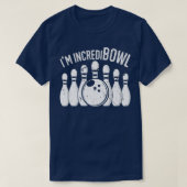 Ix27m Ingeloofwaardig Funny Bowling Team Bowler T T-shirt (Design voorkant)