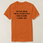 Ix27m niet dood ix27m een accountant is dit hoe ik t-shirt (Design voorkant)