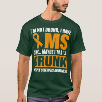 Ix27m niet Drink als ik MS multiple sclerose heb T-shirt