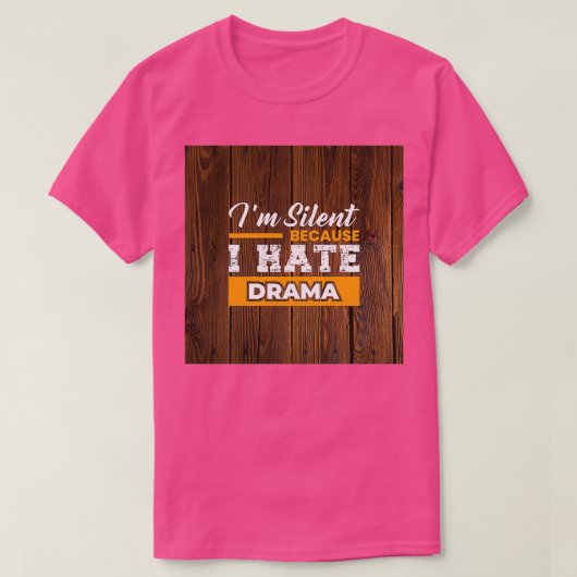 Ix27m Silent omdat ik Drama Inspirerend haat en T-shirt (Design voorkant)