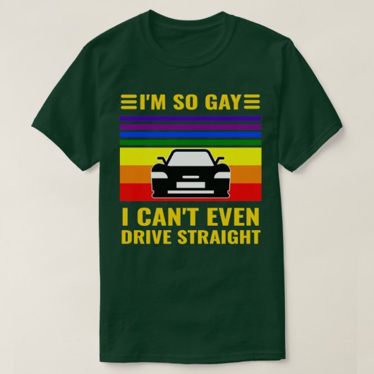 Ix27m So Gay I Canx27t Even Drive Straight Funny L T-shirt (Design voorkant)