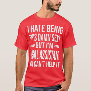 Ix27m WETTELIJKE ASSISTANT zodat ik Canx27t help h T-shirt