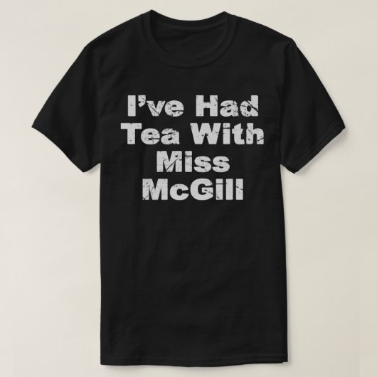 Ix27ve had thee met Miss McGill Youngblood T-shirt (Design voorkant)