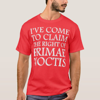 Ix27ve komt om het recht van Primae Noctis te clai T-shirt
