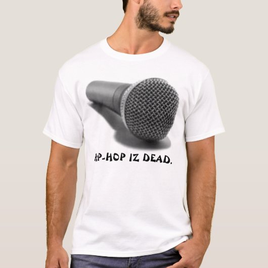 IZ DOOD VAN HET HIP-HOP. T-SHIRT (Voorkant)