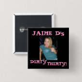J, JAIME D's, DIRTY, DERTIG! Vierkante Button 5,1 Cm (Voorkant /achterkant)