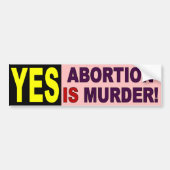 JA - Abortus is moord Bumpersticker (Voorkant)