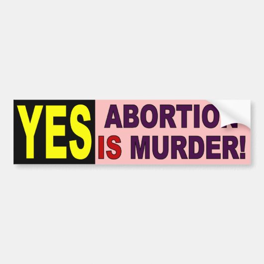 JA - Abortus is moord Bumpersticker (Voorkant)