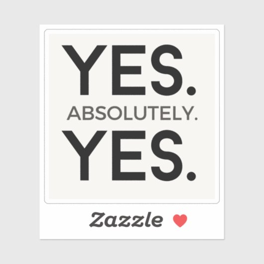 Ja, absoluut | Vette, witte bevestiging Sticker (Vel)