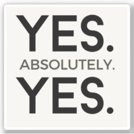 Ja, absoluut | Vette, witte bevestiging Sticker