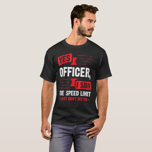 Ja, agent ik zag de snelheidslimiet auto enthousia t-shirt (Voorkant volledig)