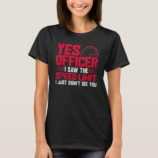 Ja agent ik zag de snelheidslimiet auto t-shirt (Voorkant)