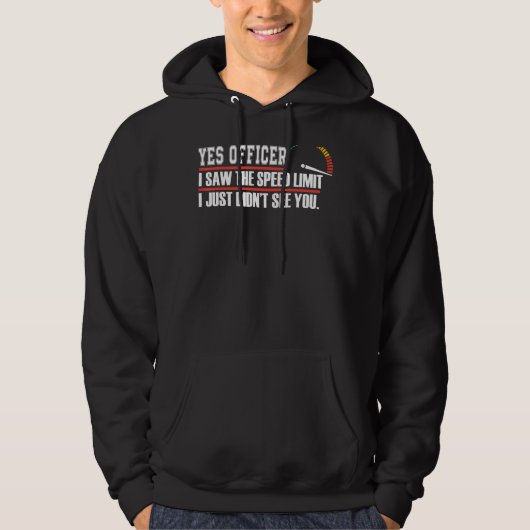 Ja, agent ik zag de snelheidslimiet hoodie (Voorkant)