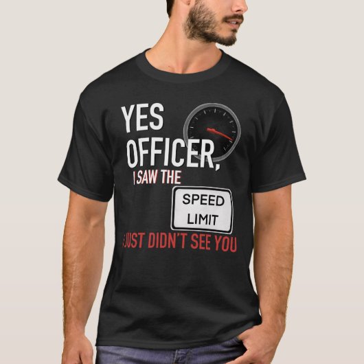 Ja agent ik zag de snelheidslimiet t-shirt (Voorkant)