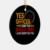Ja, agent, ik zag de snelheidslimiet van de auto l keramisch ornament (Rechts)