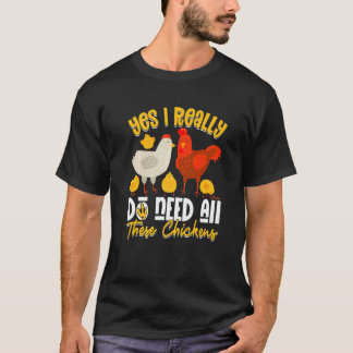 Ja Al deze kippen fokkerij nodig T-shirt