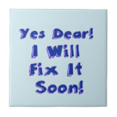 Ja beste, ik zal het snel oplossen uitstelweek tegeltje (Voorkant)