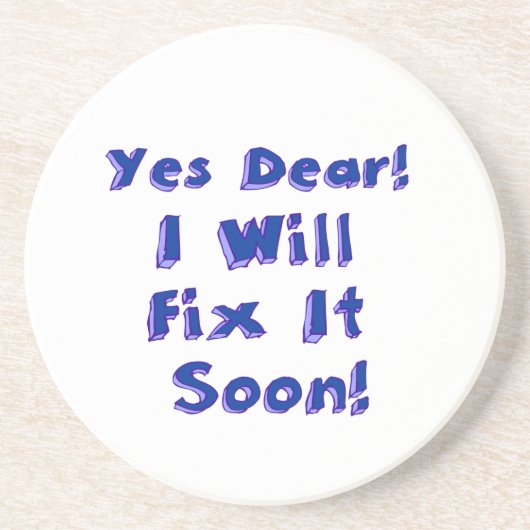 Ja beste, ik zal het snel oplossen uitstelweek zandsteen onderzetter (Voorkant)