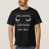 Ja Boss.....WAT JE ZEGT! T-shirt (Voorkant)
