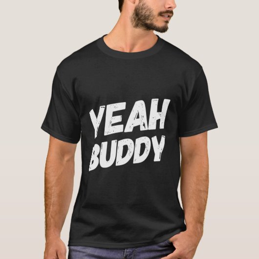 Ja Buddy Bodybuilding Gezegde Humor T-shirt (Voorkant)