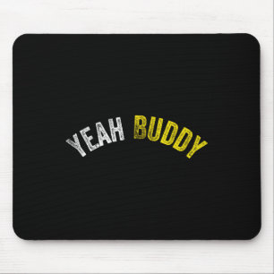 Ja Buddy Shirt Funny Bodybuilding Gezegde Humor 2 Muismat