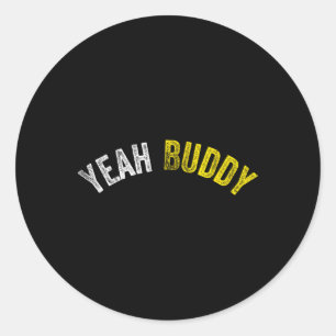 Ja Buddy Shirt Funny Bodybuilding Gezegde Humor 2 Ronde Sticker