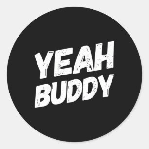 Ja Buddy Shirt Funny Bodybuilding Gezegde Humor Ronde Sticker